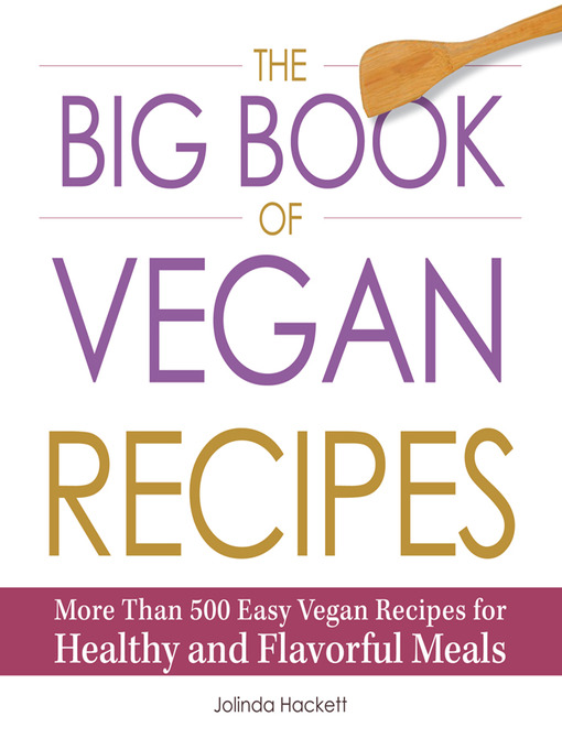 Title details for The Big Book of Vegan Recipes by Jolinda Hackett - Available